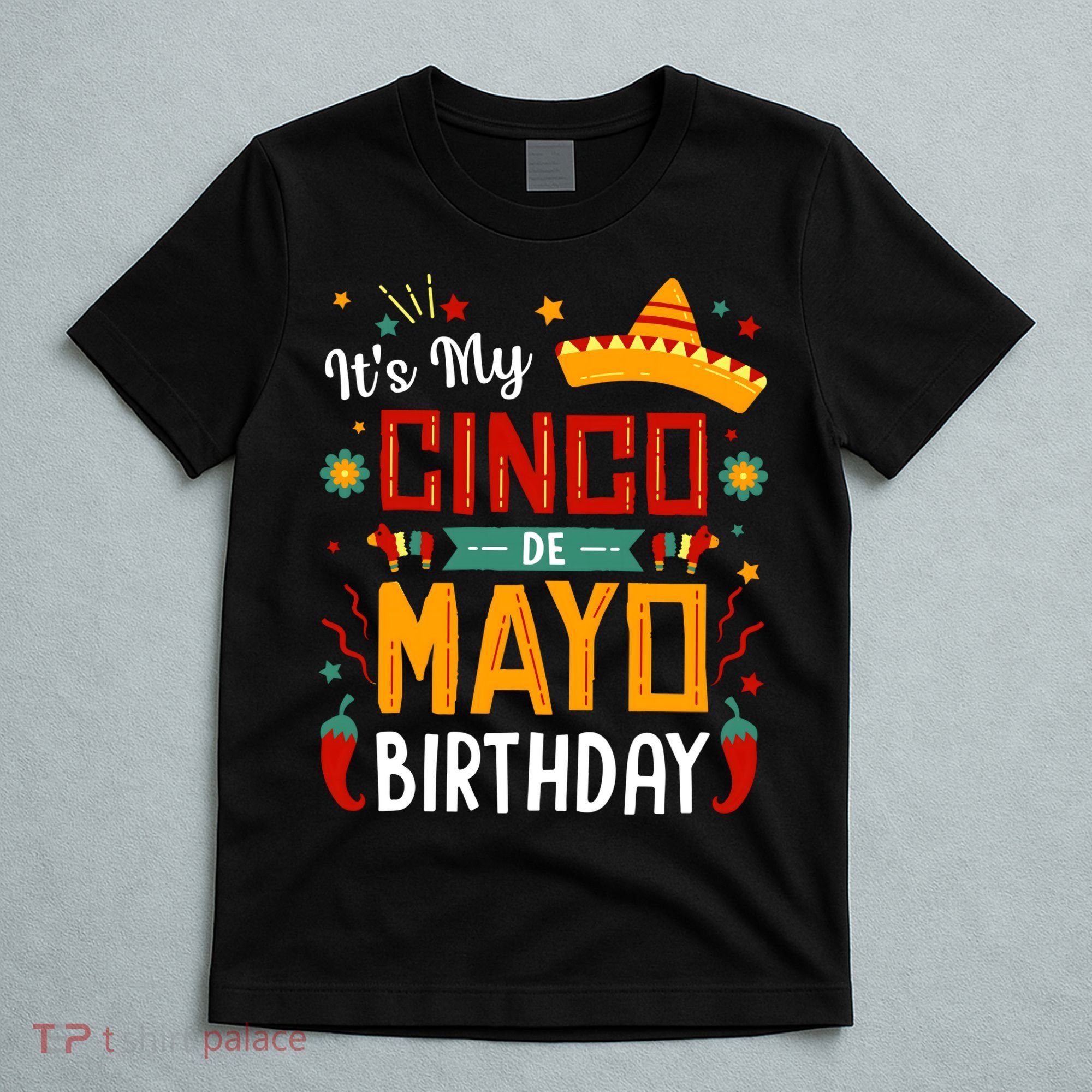 It's My Cinco De Mayo Birthday T-Shirt