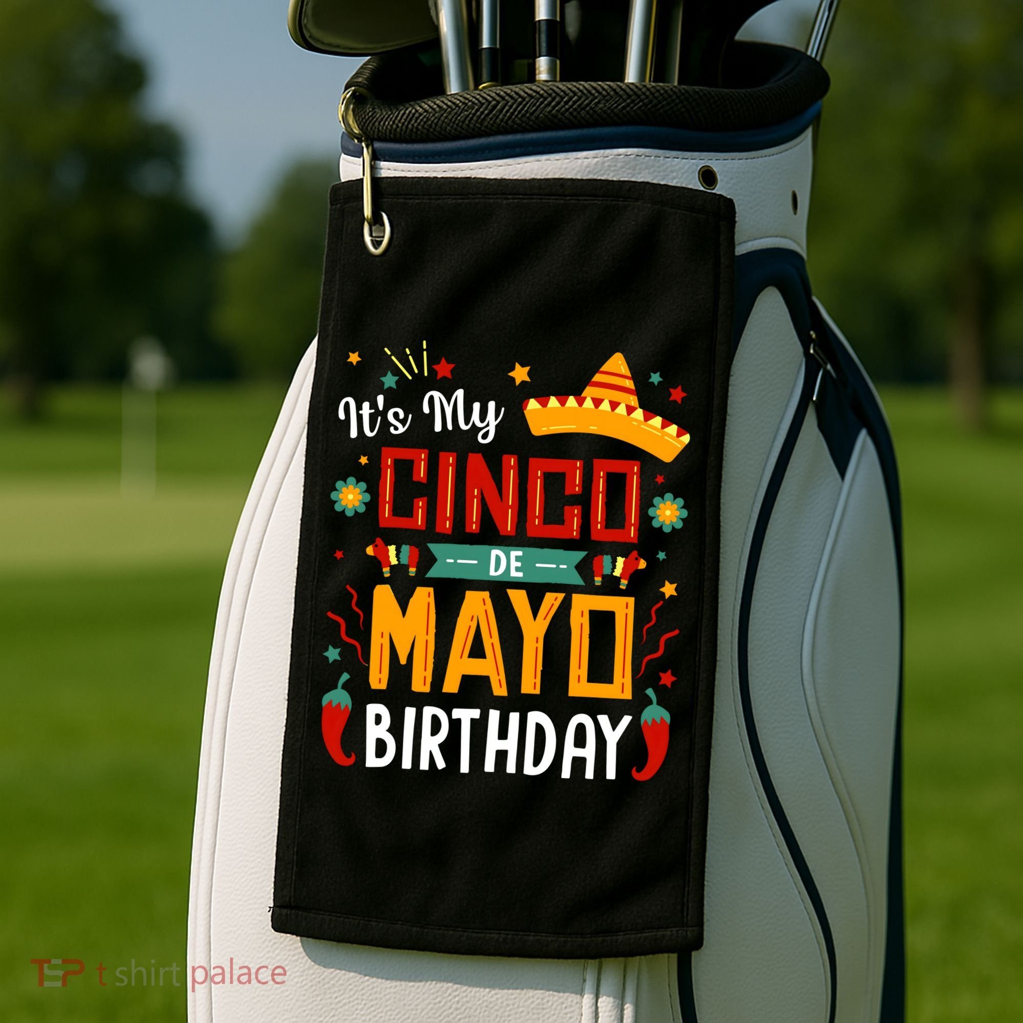 It's My Cinco De Mayo Birthday Golf Towel