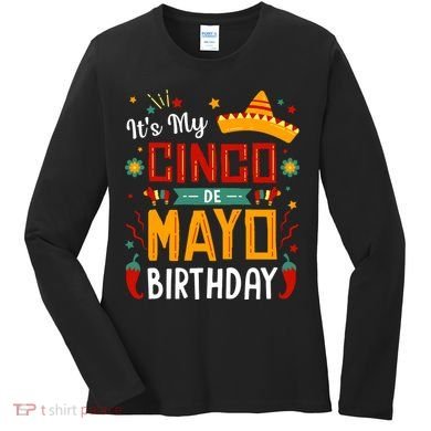 It's My Cinco De Mayo Birthday Women's Long Sleeve Shirt