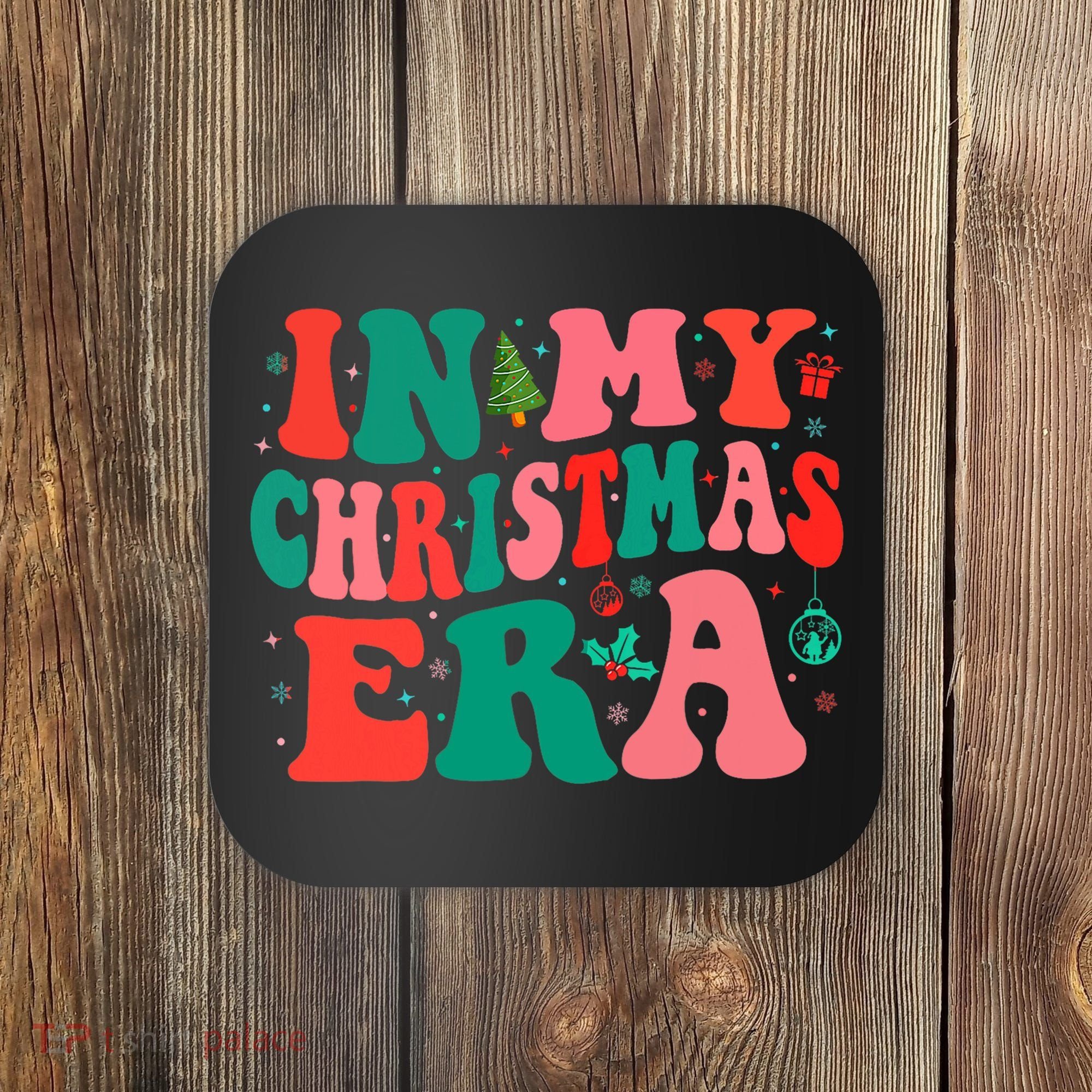 In My Christmas Era Family Matching Merry Christmas 2024 Coaster