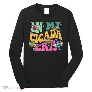 In My Cicada Era Summer 2024 Long Sleeve Shirt
