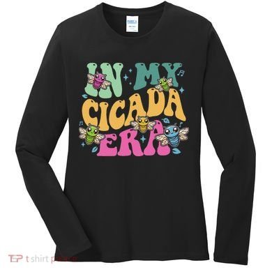 In My Cicada Era Summer 2024 Women's Long Sleeve Shirt