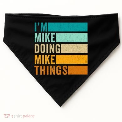 Im Mike Doing Mike Things Funny First Name USA-Made Doggie Bandana