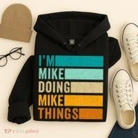 Im Mike Doing Mike Things Funny First Name Hoodie thumb 4
