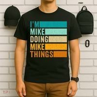 Im Mike Doing Mike Things Funny First Name T-Shirt thumb 6