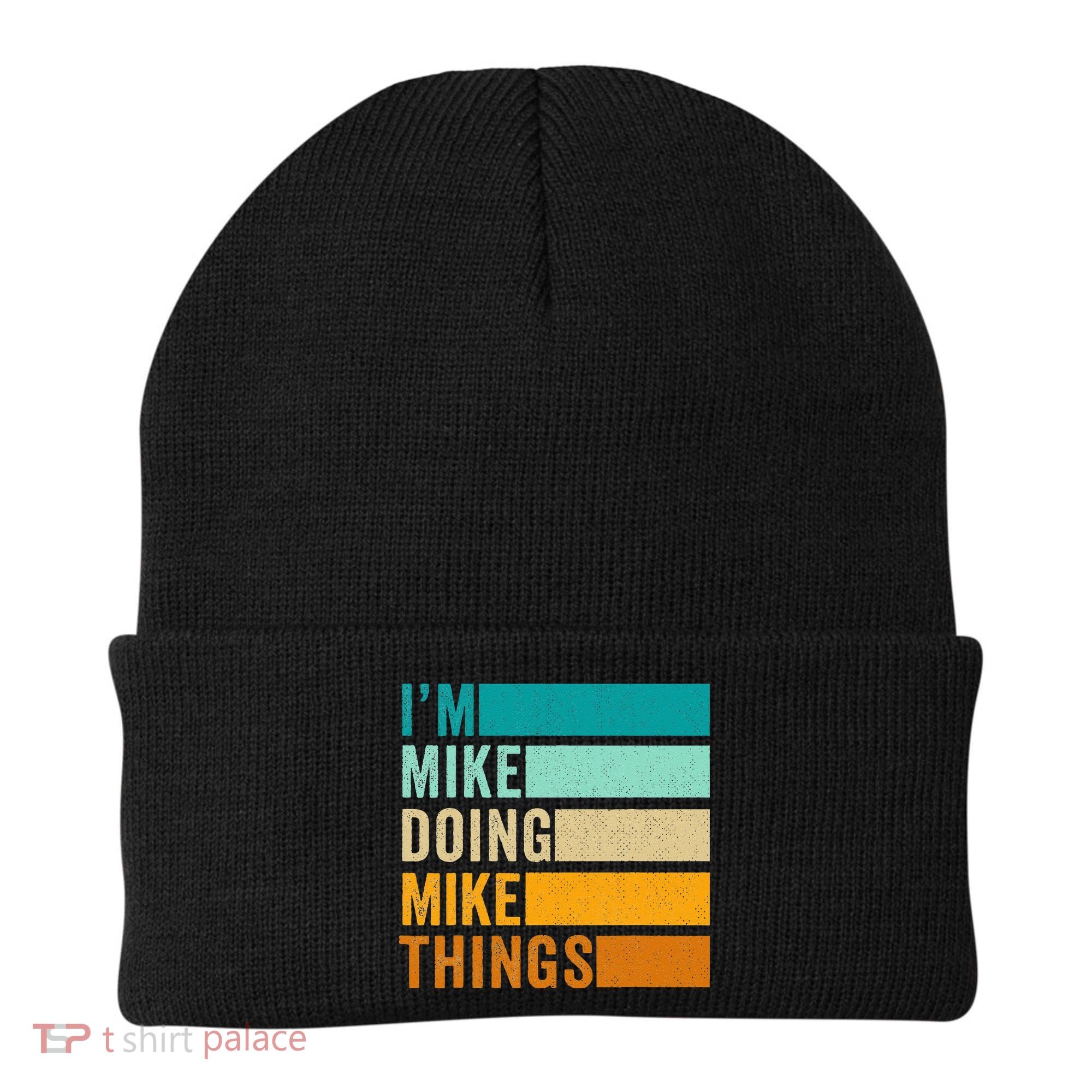 Im Mike Doing Mike Things Funny First Name Beanie