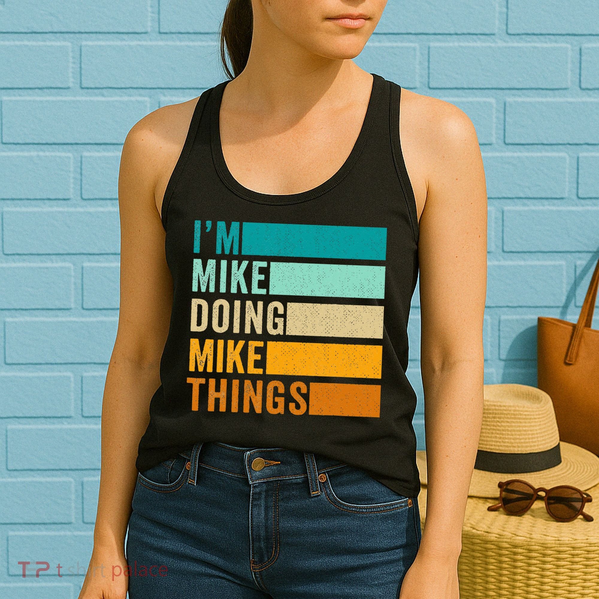 Im Mike Doing Mike Things Funny First Name Women's Tank Top