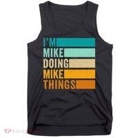 Im Mike Doing Mike Things Funny First Name Tank Top thumb 0
