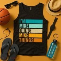 Im Mike Doing Mike Things Funny First Name Tank Top thumb 4