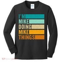 Im Mike Doing Mike Things Funny First Name Kids Long Sleeve Shirt thumb 0