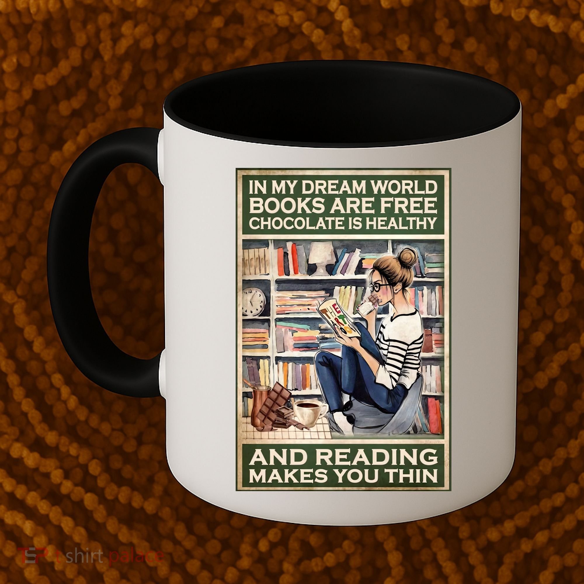 In My Dream World Books Are Free Chocolate Is Healthy And Reading Makes You Thin Coffee Mug