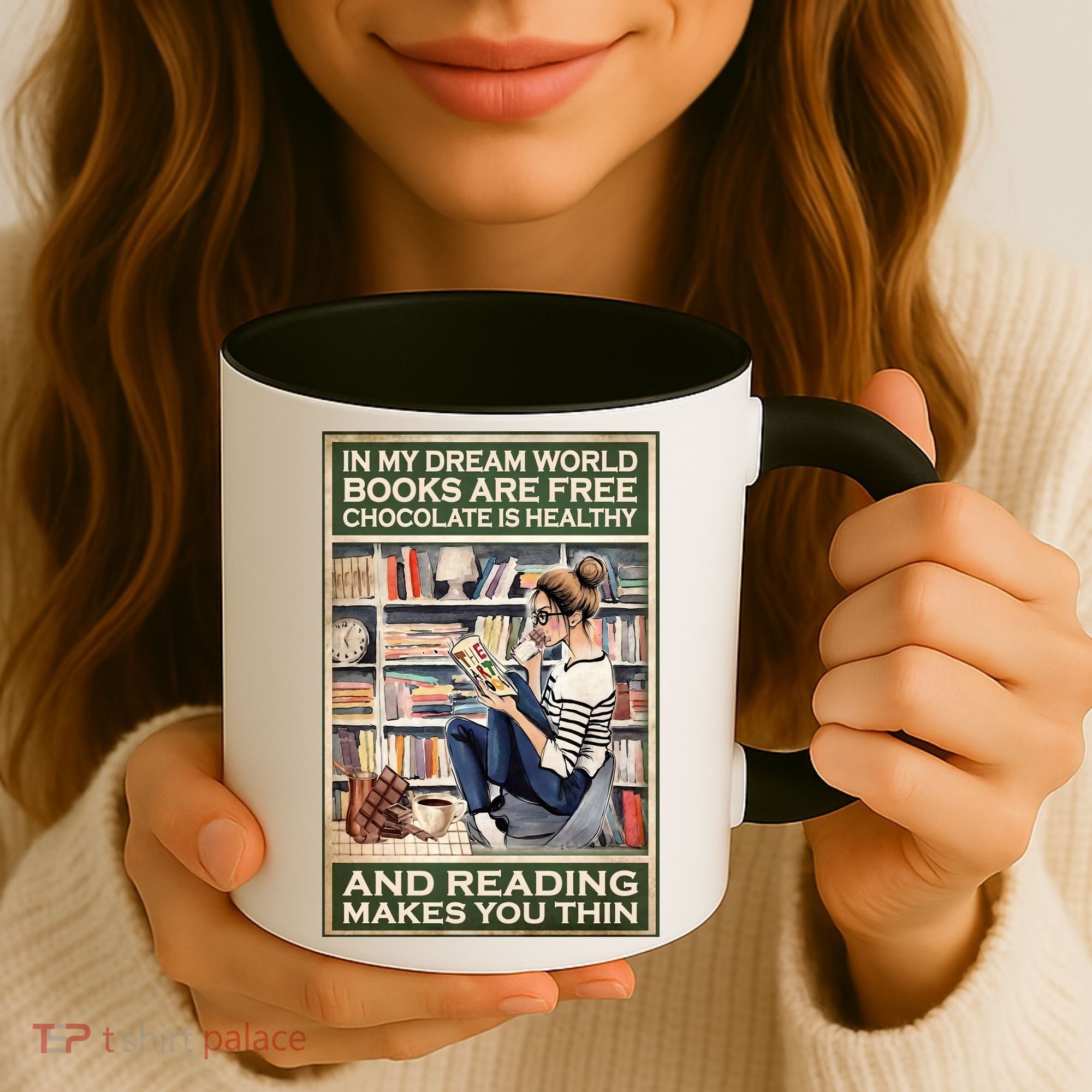 In My Dream World Books Are Free Chocolate Is Healthy And Reading Makes You Thin Coffee Mug