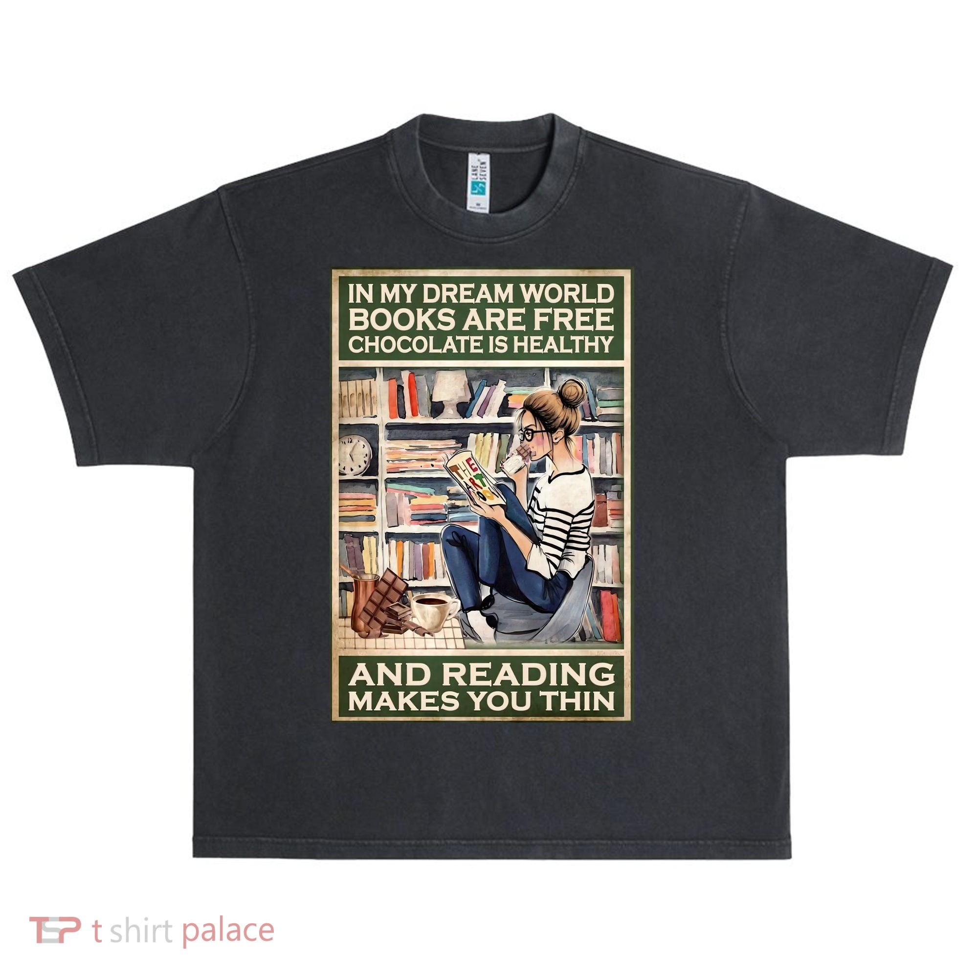 In My Dream World Books Are Free Chocolate Is Healthy And Reading Makes You Thin Urban Oversized Heavyweight T-Shirt
