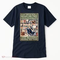 In My Dream World Books Are Free Chocolate Is Healthy And Reading Makes You Thin Tall T-Shirt thumb 0