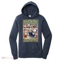 In My Dream World Books Are Free Chocolate Is Healthy And Reading Makes You Thin Women's Hoodie thumb 0