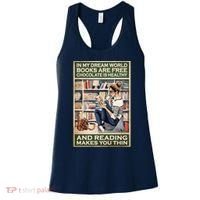In My Dream World Books Are Free Chocolate Is Healthy And Reading Makes You Thin Women's Tank Top thumb 0