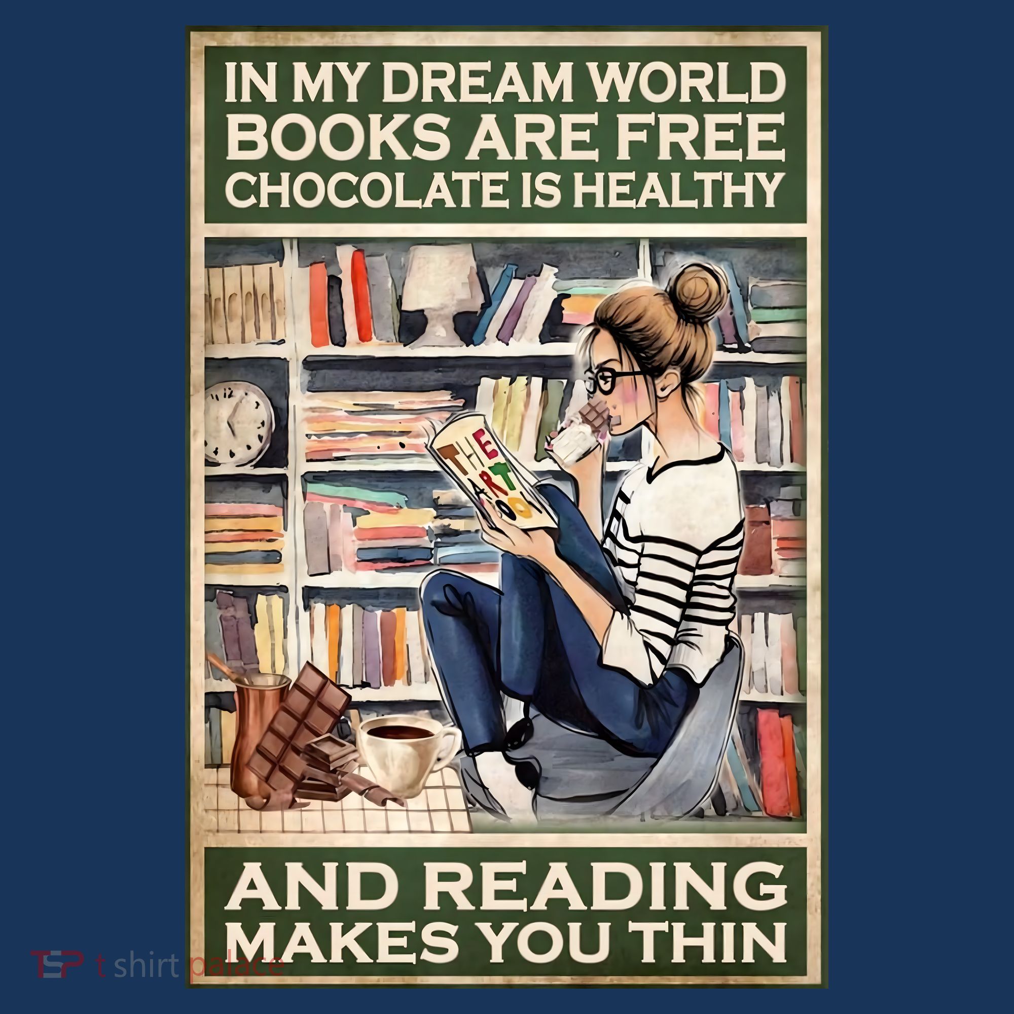 In My Dream World Books Are Free Chocolate Is Healthy And Reading Makes You Thin Women's Tank Top