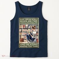 In My Dream World Books Are Free Chocolate Is Healthy And Reading Makes You Thin Tank Top thumb 2