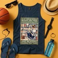 In My Dream World Books Are Free Chocolate Is Healthy And Reading Makes You Thin Tank Top thumb 4