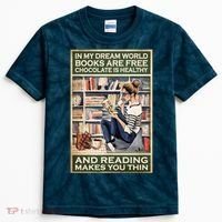 In My Dream World Books Are Free Chocolate Is Healthy And Reading Makes You Thin Kids Tie-Dye T-Shirt thumb 0