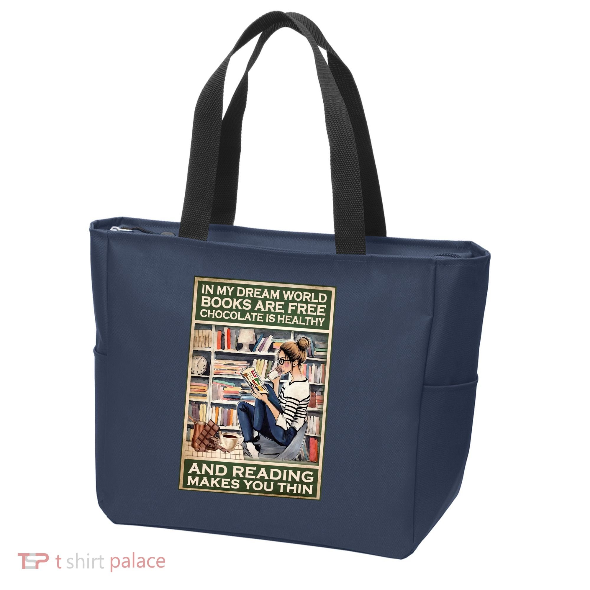 In My Dream World Books Are Free Chocolate Is Healthy And Reading Makes You Thin Tote Bag