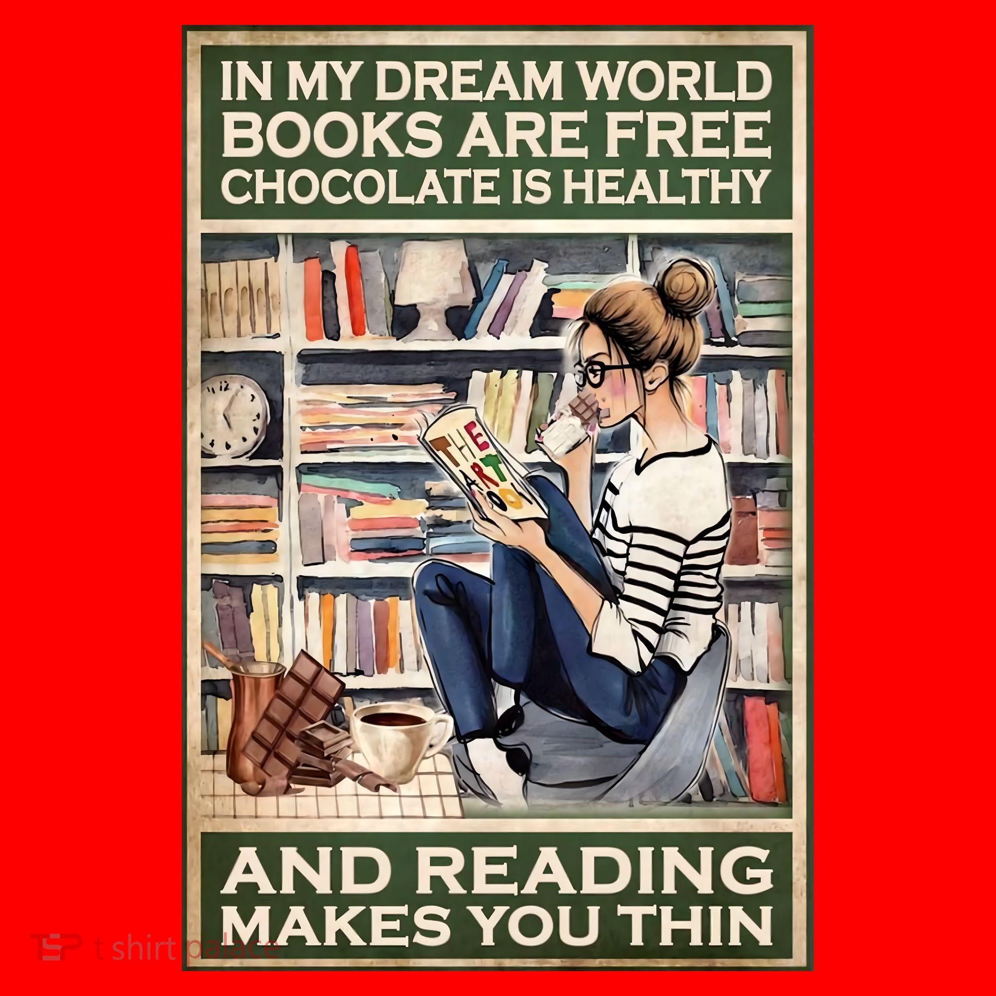 In My Dream World Books Are Free Chocolate Is Healthy And Reading Makes You Thin Santa Hat