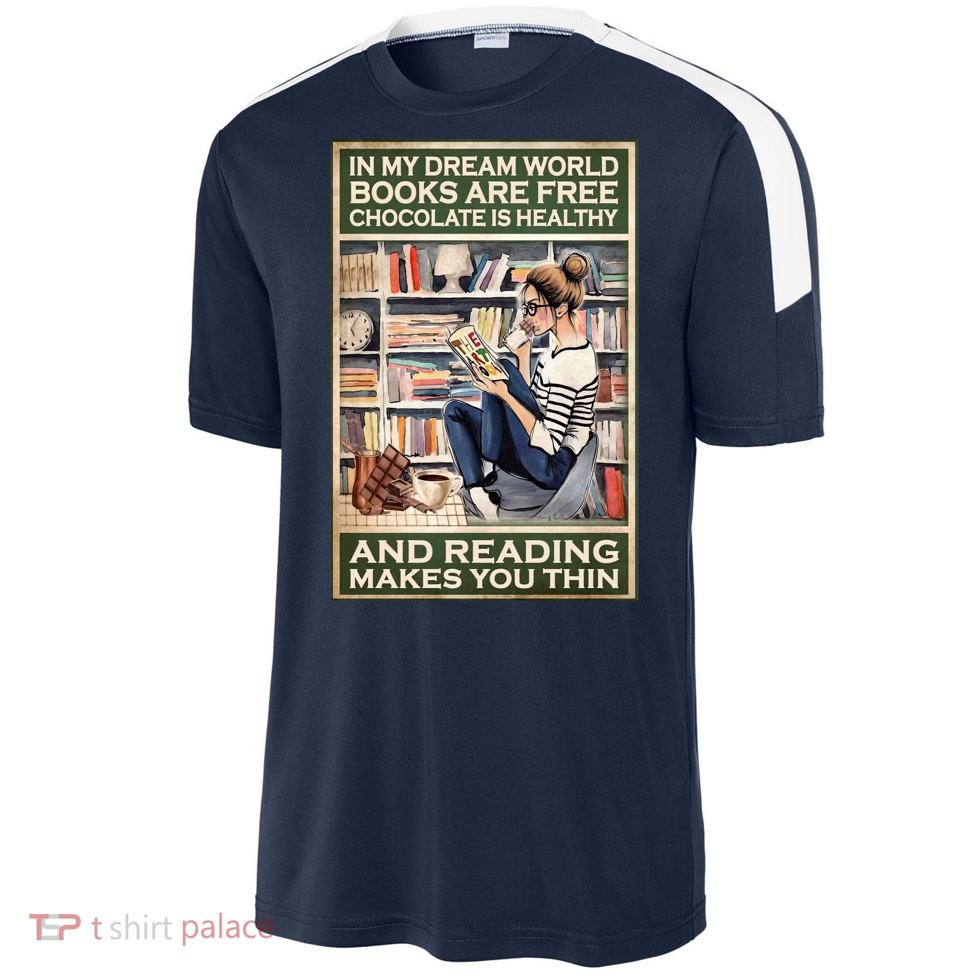 In My Dream World Books Are Free Chocolate Is Healthy And Reading Makes You Thin Sport-Tek Competitor United Soccer Jersey