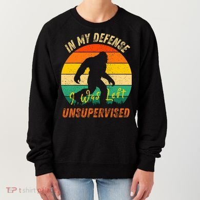 In My Defense I Was Left Unsupervised Gorilla Women's Sweatshirt