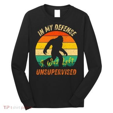 In My Defense I Was Left Unsupervised Gorilla Long Sleeve Shirt