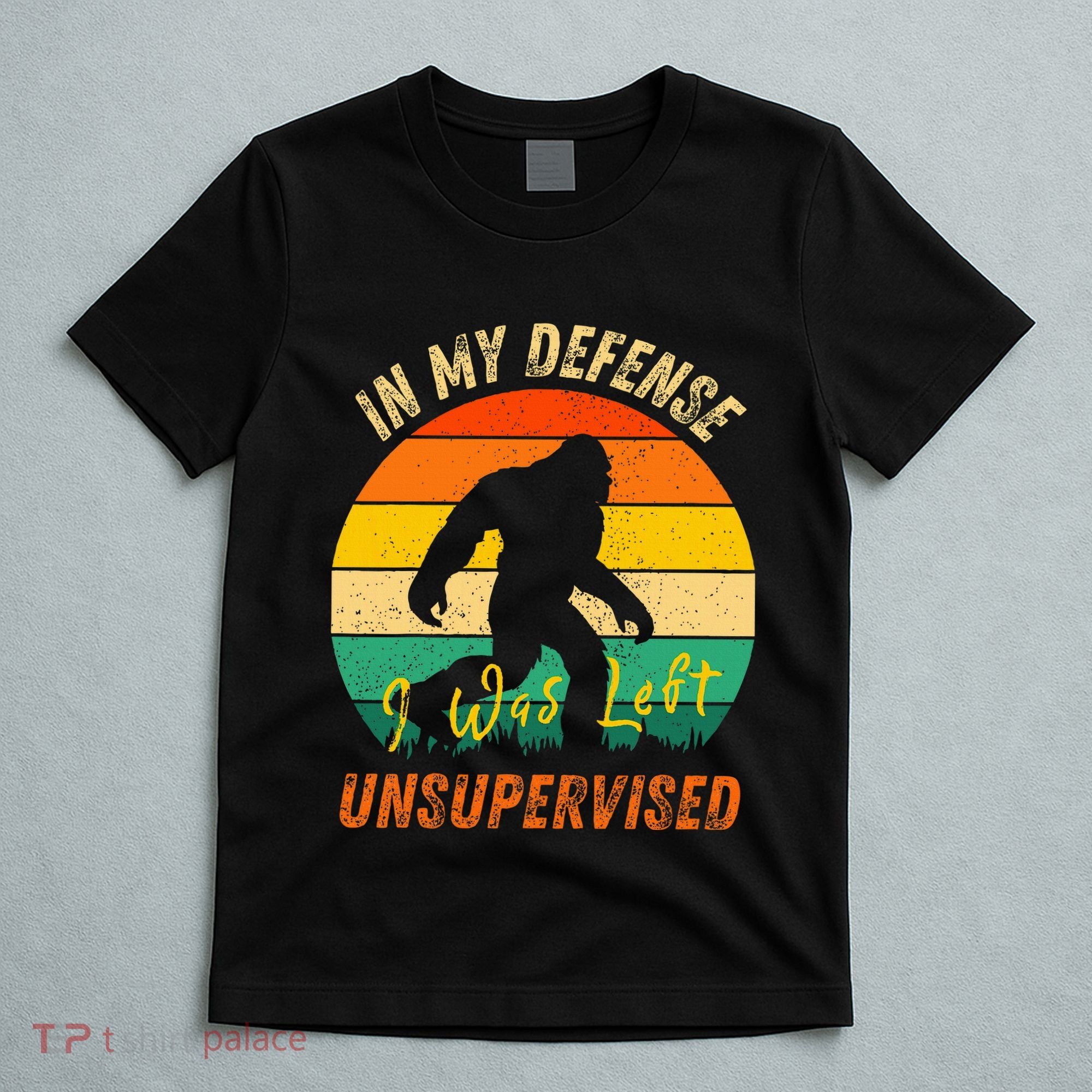 In My Defense I Was Left Unsupervised Gorilla T-Shirt