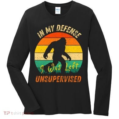 In My Defense I Was Left Unsupervised Gorilla Women's Long Sleeve Shirt