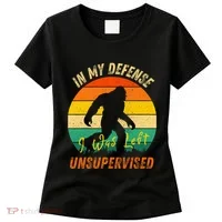 In My Defense I Was Left Unsupervised Gorilla Women's T-Shirt thumb 0