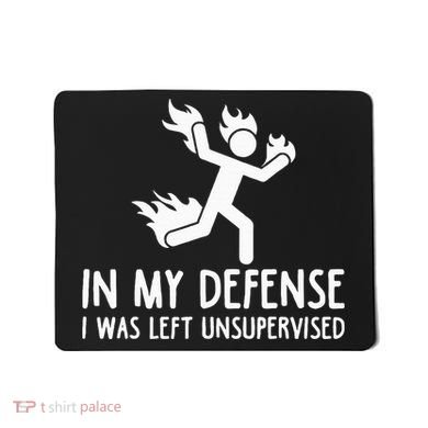In My Defense I Was Left Unsupervised Mousepad