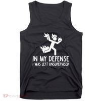 In My Defense I Was Left Unsupervised Tank Top thumb 0