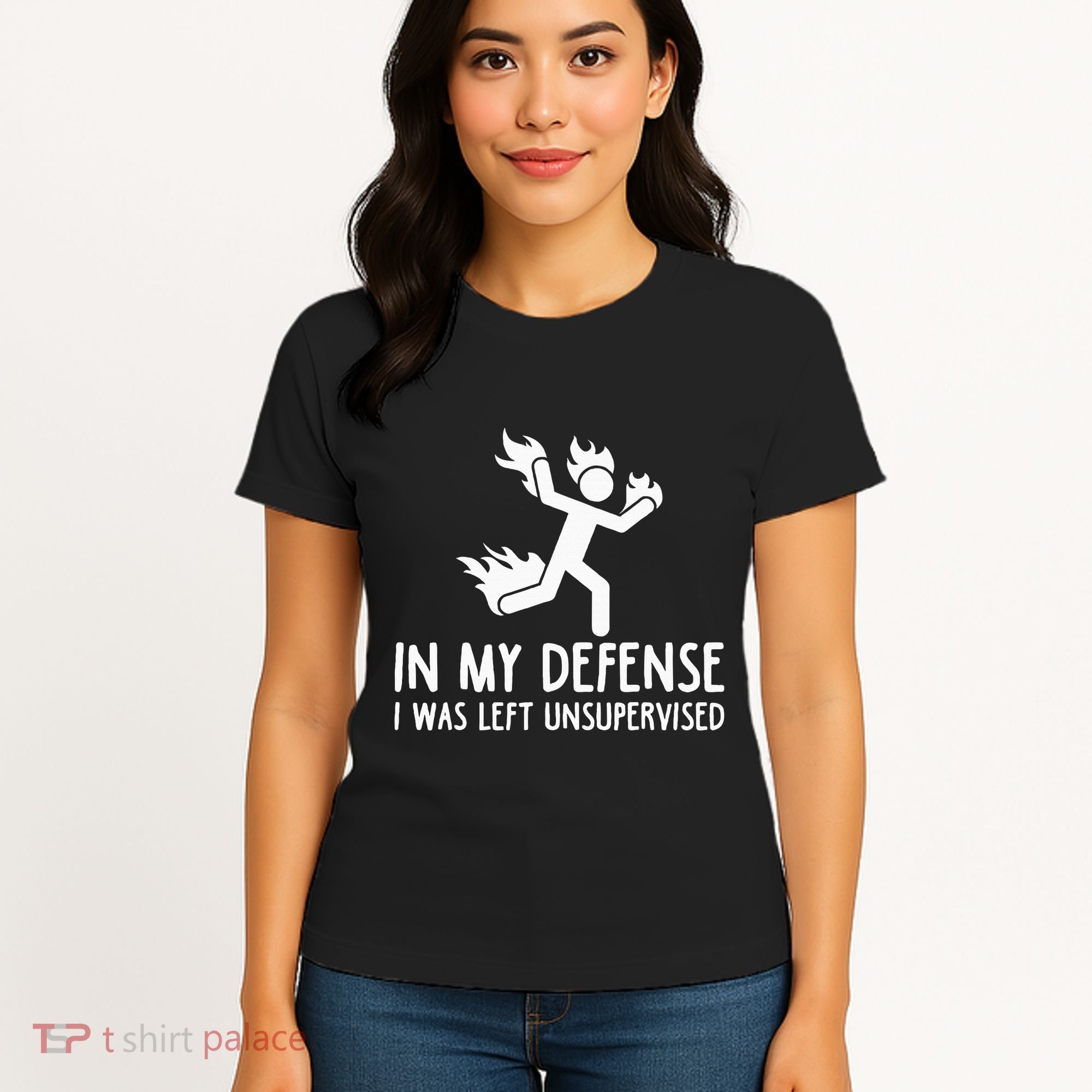 In My Defense I Was Left Unsupervised Women's T-Shirt