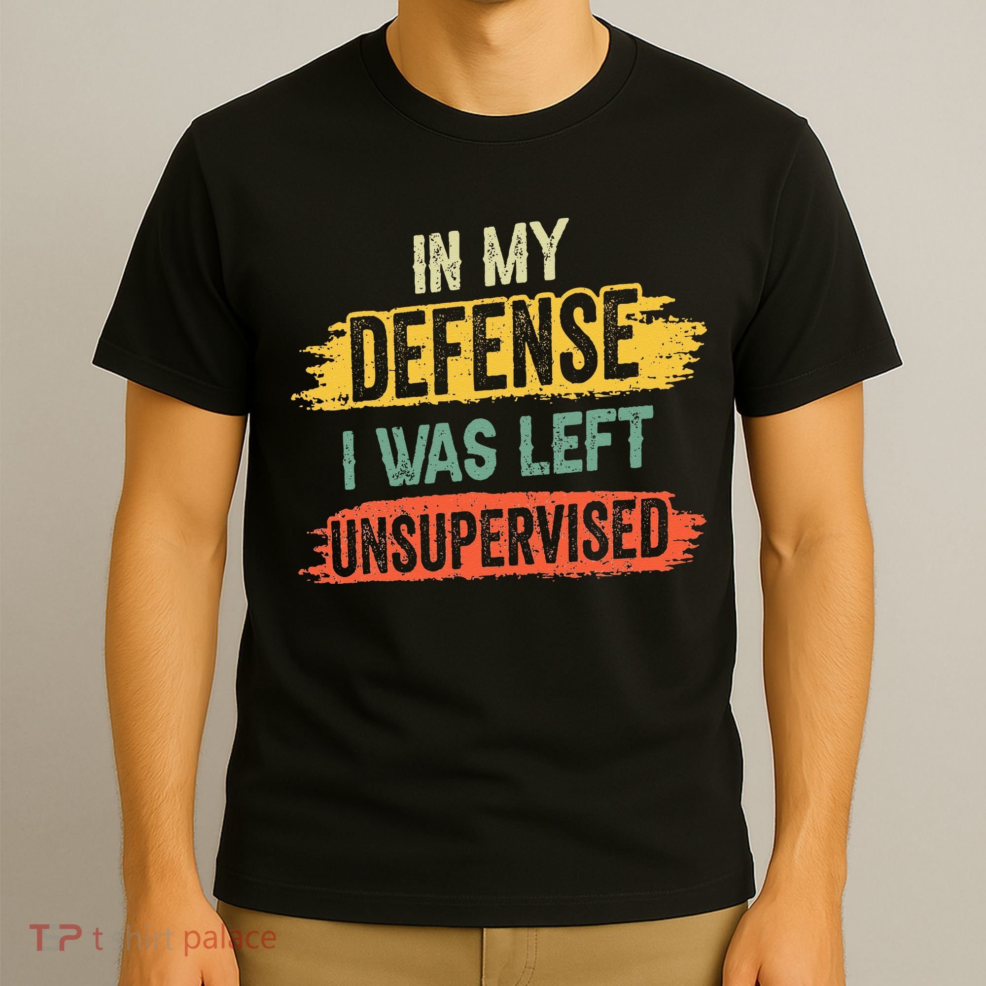 In My Defense I Was Left Unsupervised Funny Retro Vintage T-Shirt