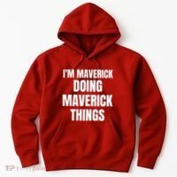IM Maverick Doing Maverick Things Funny Birthday Gift Idea Hoodie thumb 0