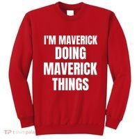 IM Maverick Doing Maverick Things Funny Birthday Gift Idea Sweatshirt thumb 0