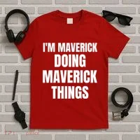 IM Maverick Doing Maverick Things Funny Birthday Gift Idea T-Shirt thumb 5