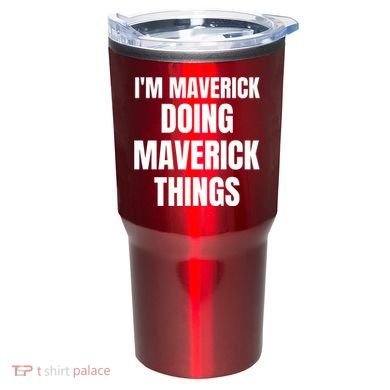 IM Maverick Doing Maverick Things Funny Birthday Gift Idea Tumbler