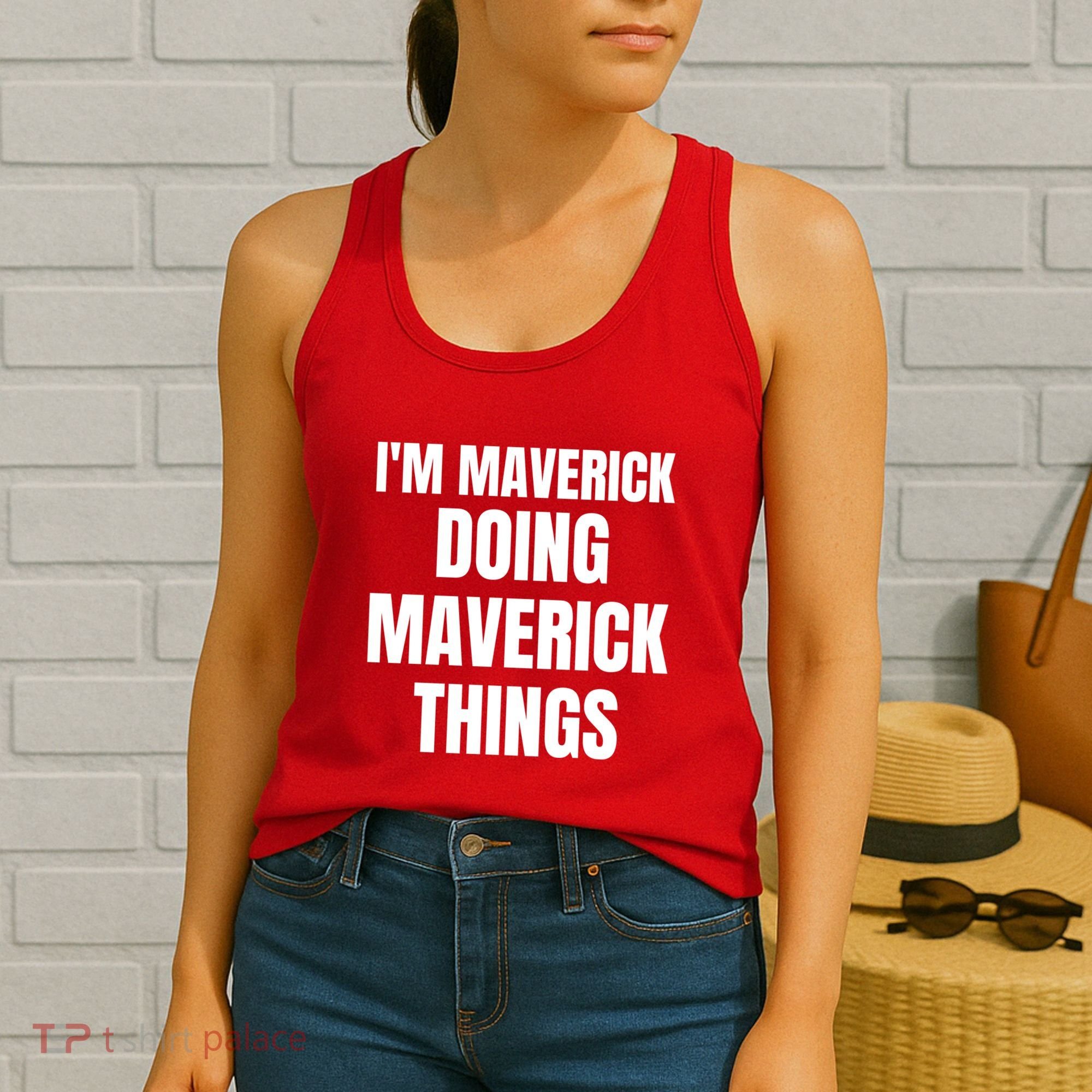IM Maverick Doing Maverick Things Funny Birthday Gift Idea Women's Tank Top
