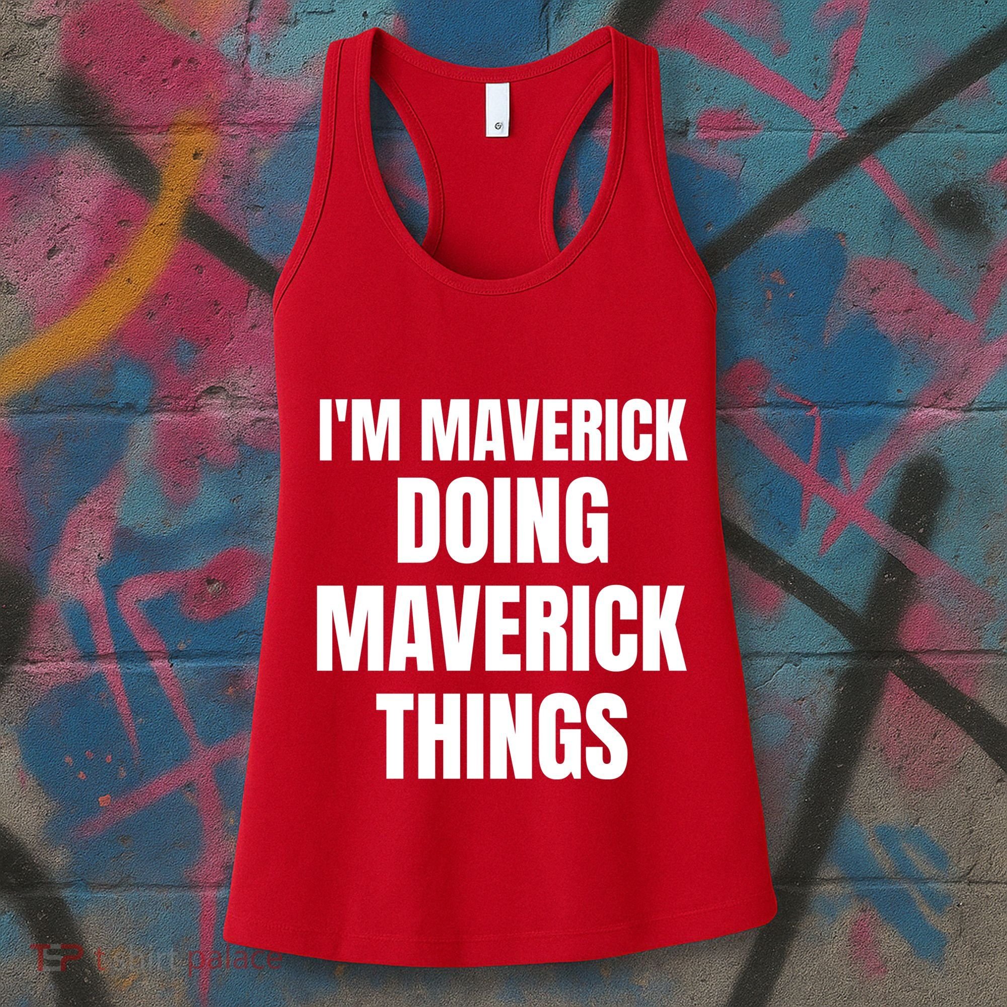 IM Maverick Doing Maverick Things Funny Birthday Gift Idea Women's Tank Top
