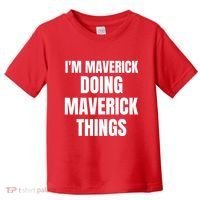 IM Maverick Doing Maverick Things Funny Birthday Gift Idea Toddler T-Shirt thumb 0