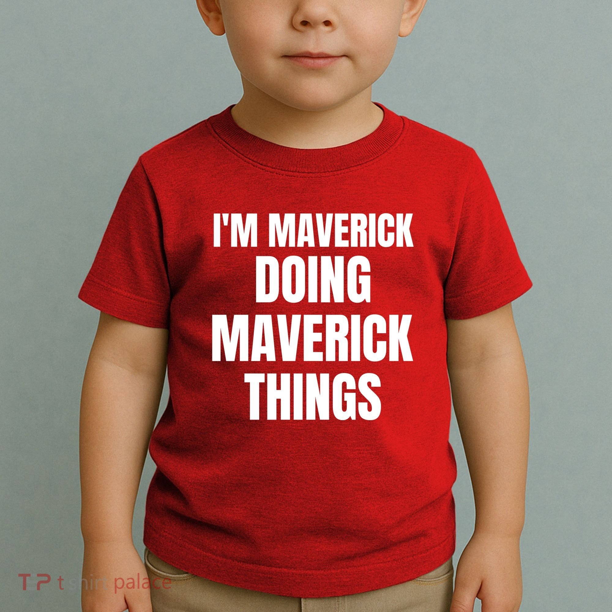 IM Maverick Doing Maverick Things Funny Birthday Gift Idea Toddler T-Shirt