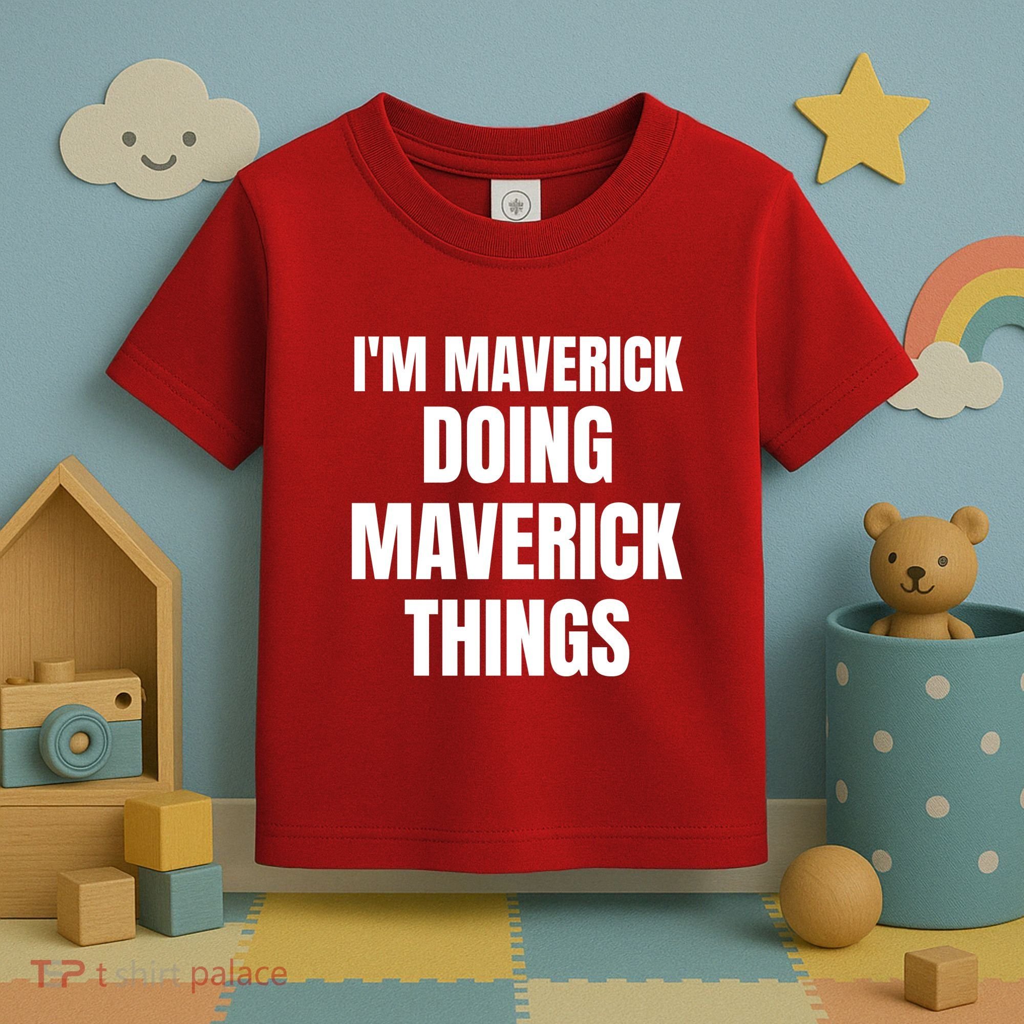 IM Maverick Doing Maverick Things Funny Birthday Gift Idea Toddler T-Shirt