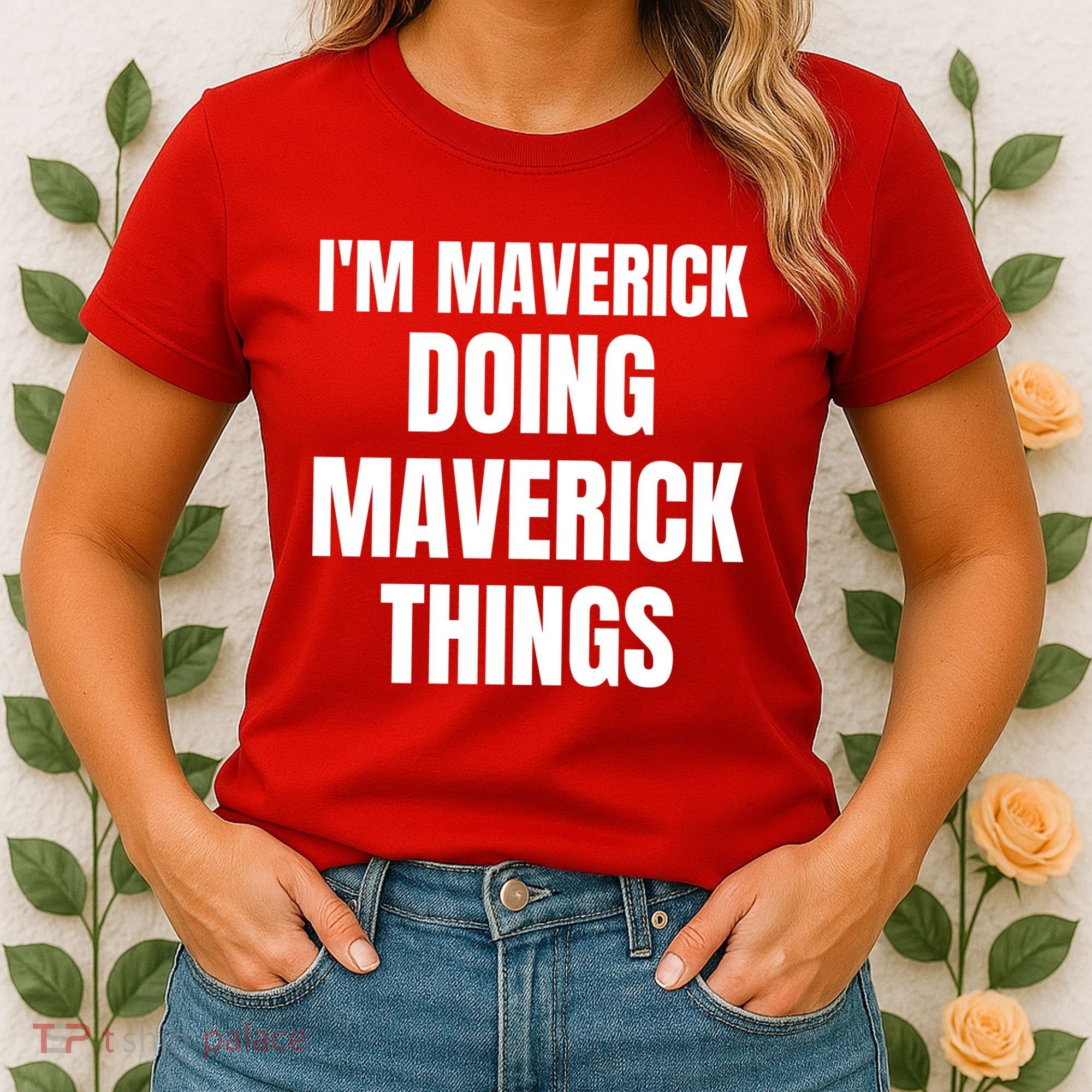 IM Maverick Doing Maverick Things Funny Birthday Gift Idea Women's T-Shirt