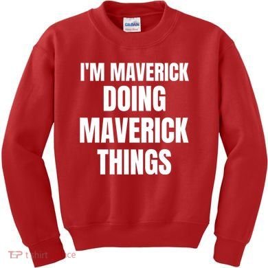 IM Maverick Doing Maverick Things Funny Birthday Gift Idea Kids Sweatshirt