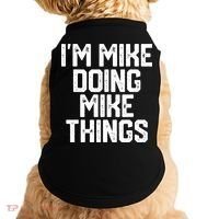 IM MIKE DOING MIKE THINGS Funny Fathers Day Gift Dad Doggie Tank thumb 0