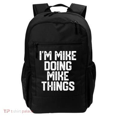 IM MIKE DOING MIKE THINGS Funny Fathers Day Gift Dad Backpack