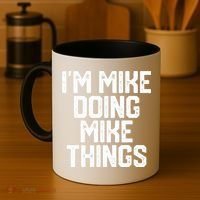 IM MIKE DOING MIKE THINGS Funny Fathers Day Gift Dad Coffee Mug thumb 4